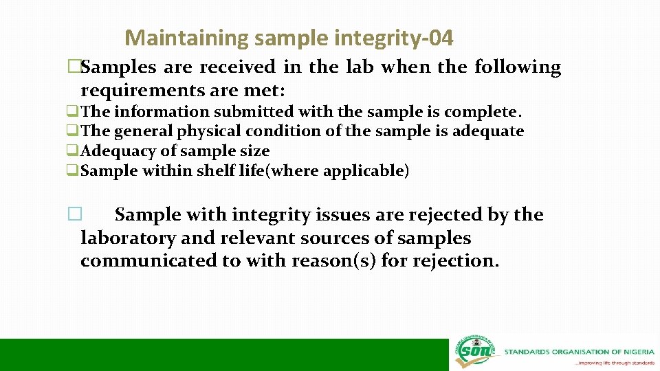 Maintaining sample integrity-04 �Samples are received in the lab when the following requirements are