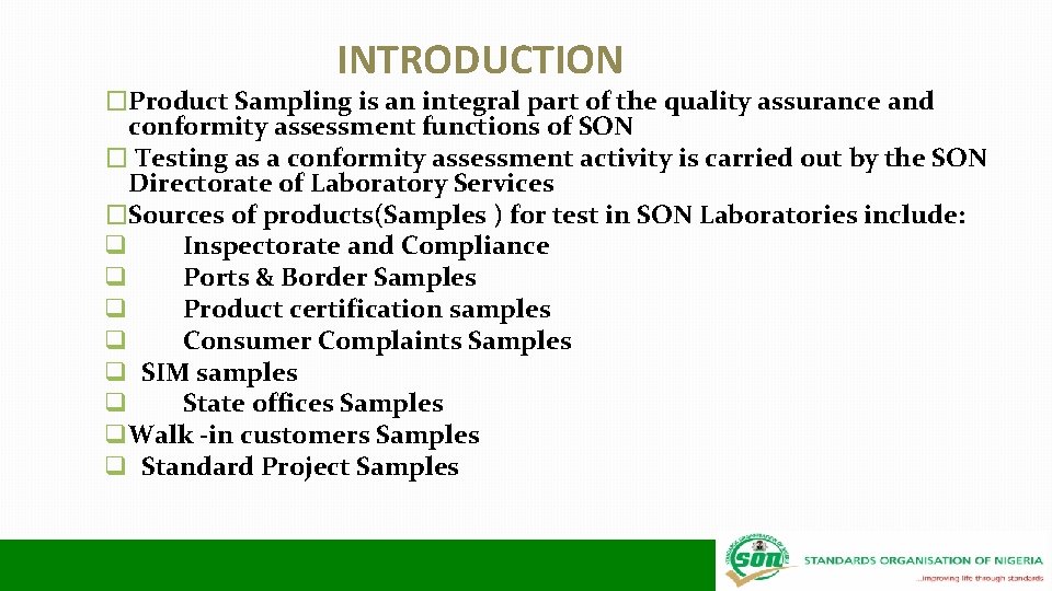 INTRODUCTION �Product Sampling is an integral part of the quality assurance and conformity assessment
