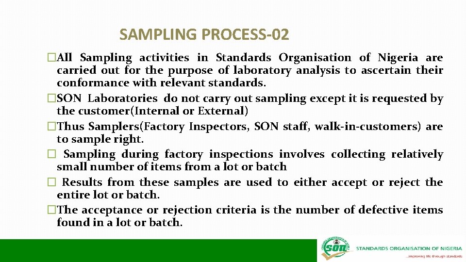 SAMPLING PROCESS-02 �All Sampling activities in Standards Organisation of Nigeria are carried out for