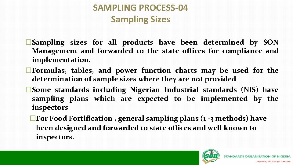 SAMPLING PROCESS-04 Sampling Sizes �Sampling sizes for all products have been determined by SON