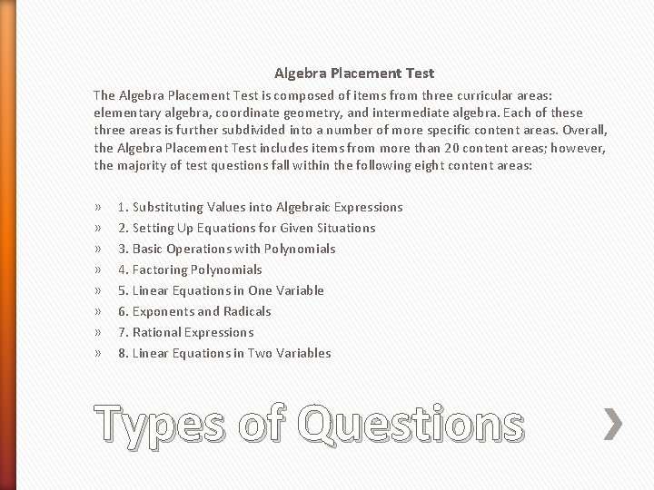 Algebra Placement Test The Algebra Placement Test is composed of items from three curricular