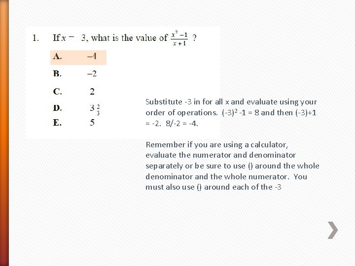 Substitute -3 in for all x and evaluate using your order of operations. (-3)2