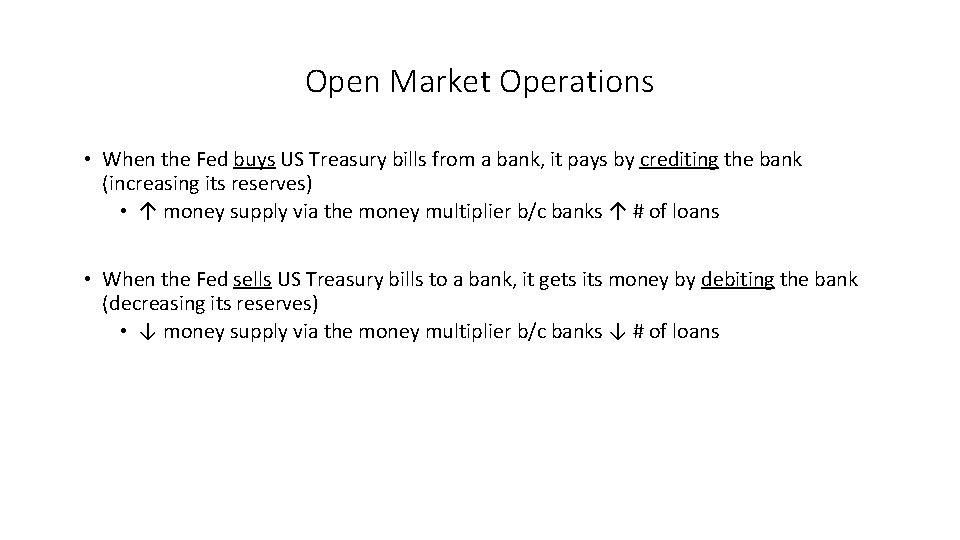 Open Market Operations • When the Fed buys US Treasury bills from a bank,