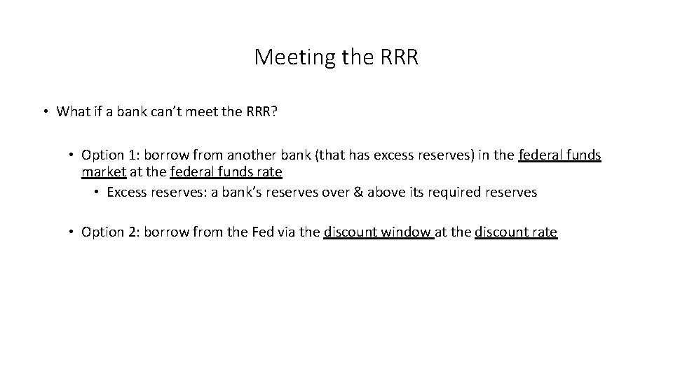 Meeting the RRR • What if a bank can’t meet the RRR? • Option