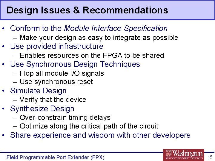 Design Issues & Recommendations • Conform to the Module Interface Specification – Make your