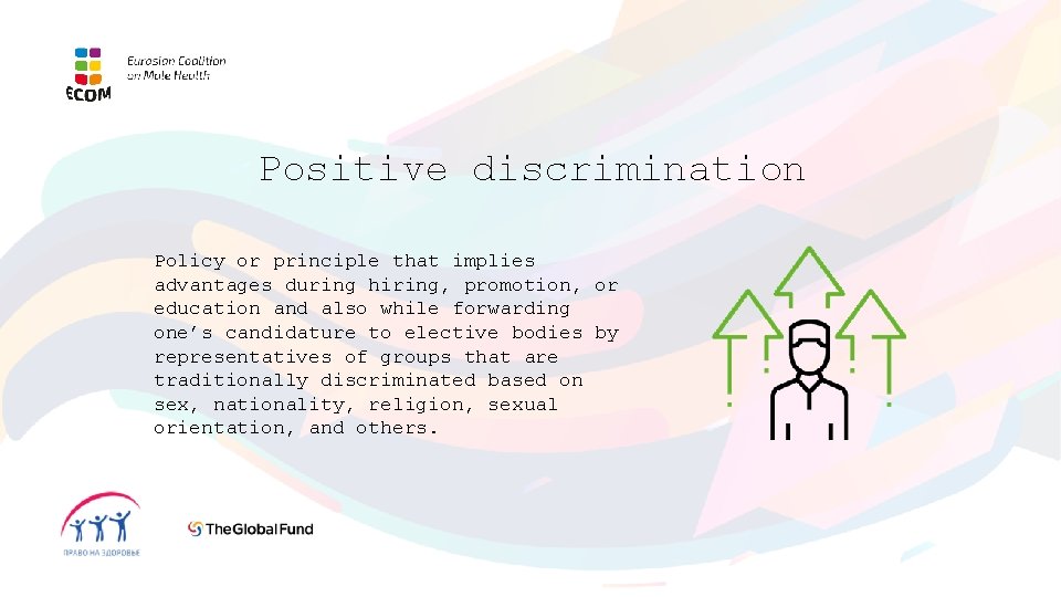 Positive discrimination Policy or principle that implies advantages during hiring, promotion, or education and