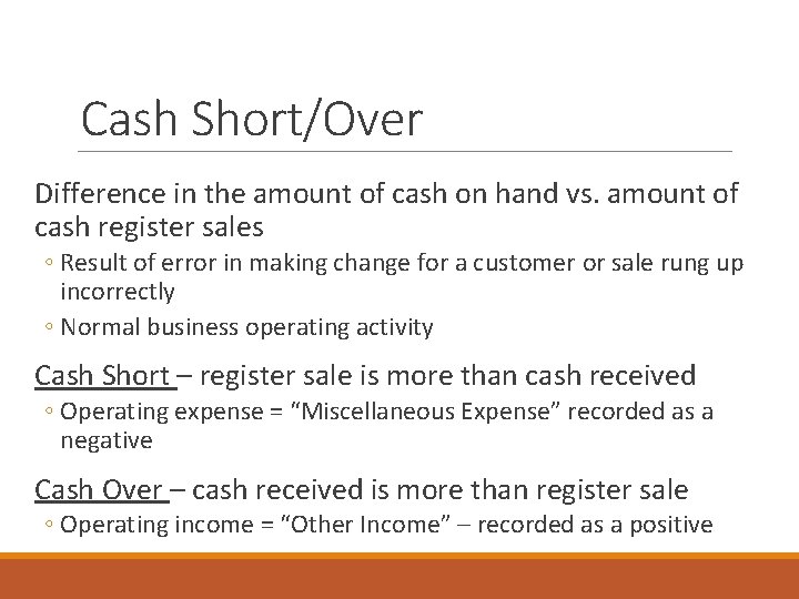 Cash Short/Over Difference in the amount of cash on hand vs. amount of cash