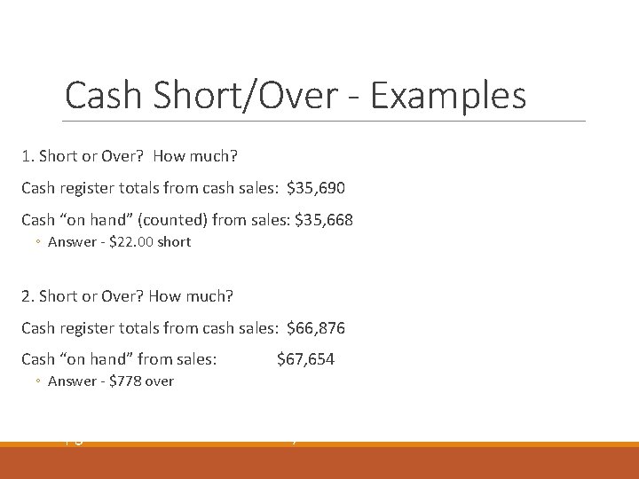 Cash Short/Over - Examples 1. Short or Over? How much? Cash register totals from