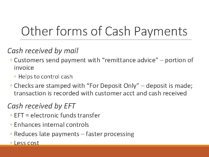 Other forms of Cash Payments Cash received by mail ◦ Customers send payment with