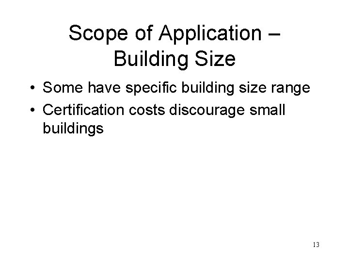 Scope of Application – Building Size • Some have specific building size range •
