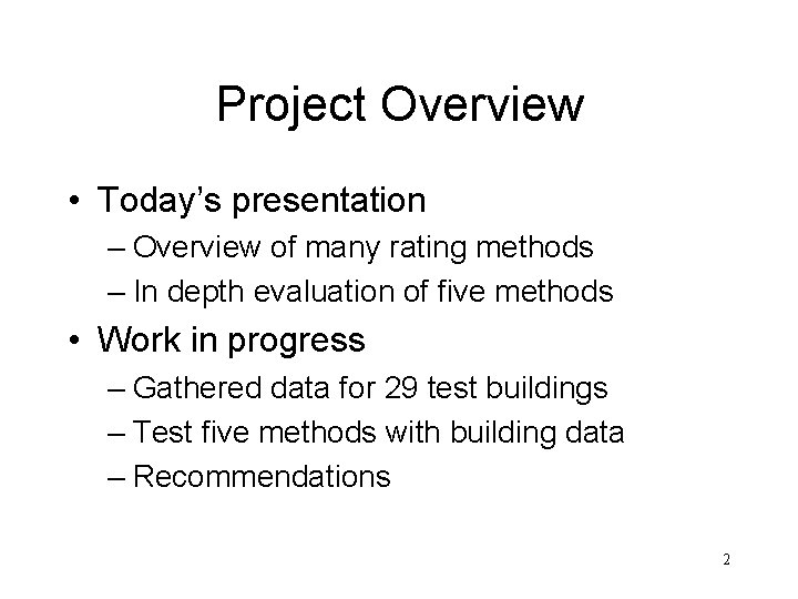Project Overview • Today’s presentation – Overview of many rating methods – In depth