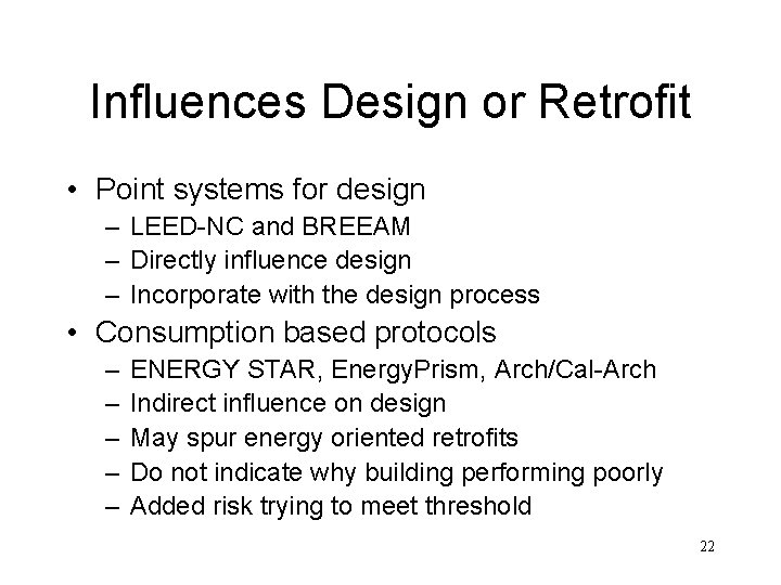Influences Design or Retrofit • Point systems for design – LEED-NC and BREEAM –