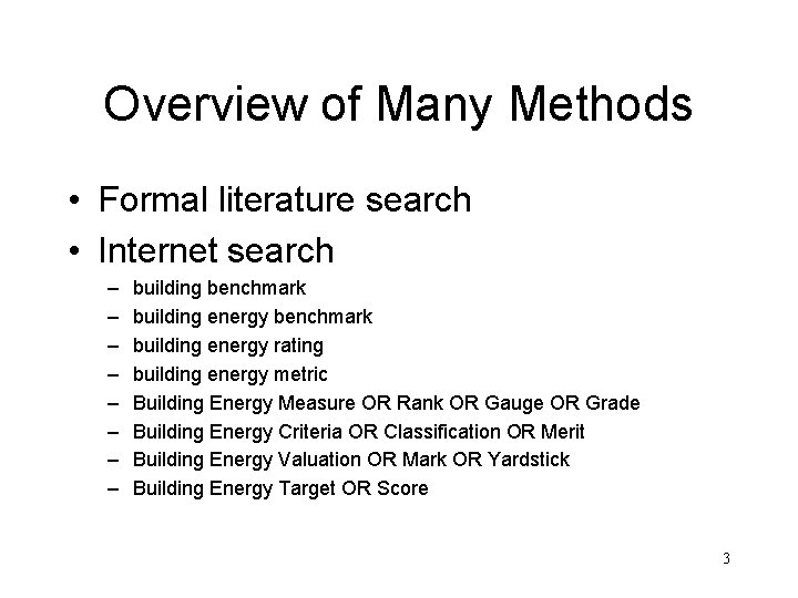 Overview of Many Methods • Formal literature search • Internet search – – –