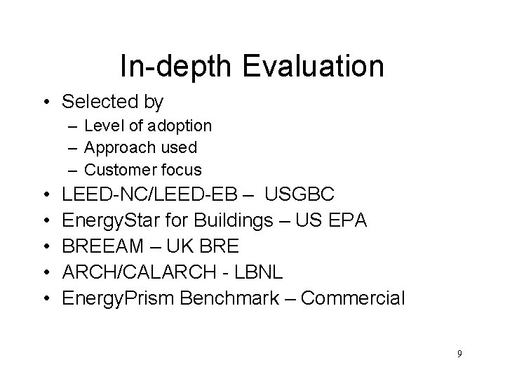 In-depth Evaluation • Selected by – Level of adoption – Approach used – Customer