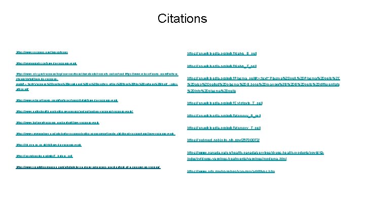 Citations https: //www. vaccines. gov/basics/types https: //immunizebc. ca/how-do-vaccines-work https: //en. wikipedia. org/wiki/Naive_B_cell https: //en.