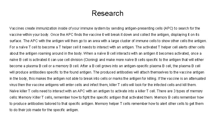 Research Vaccines create immunization inside of your immune system by sending antigen-presenting cells (APC)