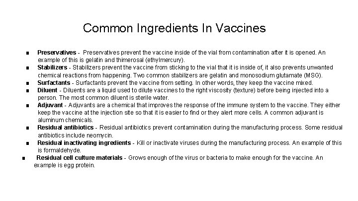 Common Ingredients In Vaccines ■ ■ ■ ■ Preservatives - Preservatives prevent the vaccine