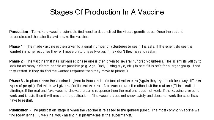 Stages Of Production In A Vaccine Production - To make a vaccine scientists first