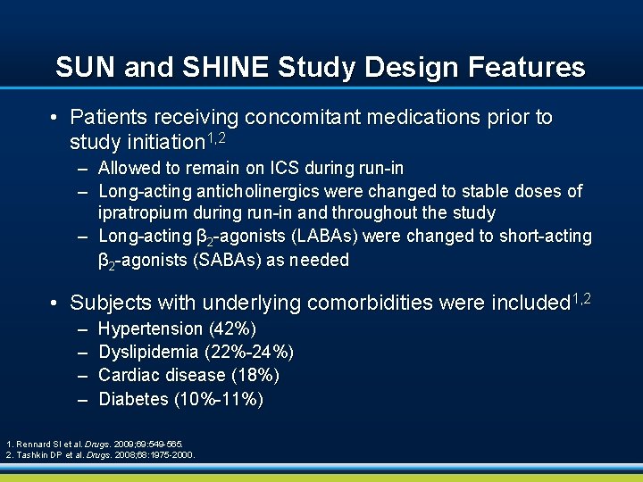 SUN and SHINE Study Design Features • Patients receiving concomitant medications prior to study