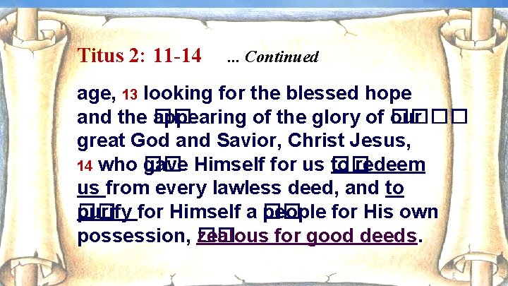 Titus 2: 11 -14 . . . Continued age, 13 looking for the blessed