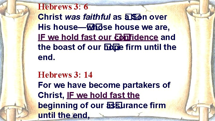 Hebrews 3: 6 Christ was faithful as �� a Son over His house—�� whose