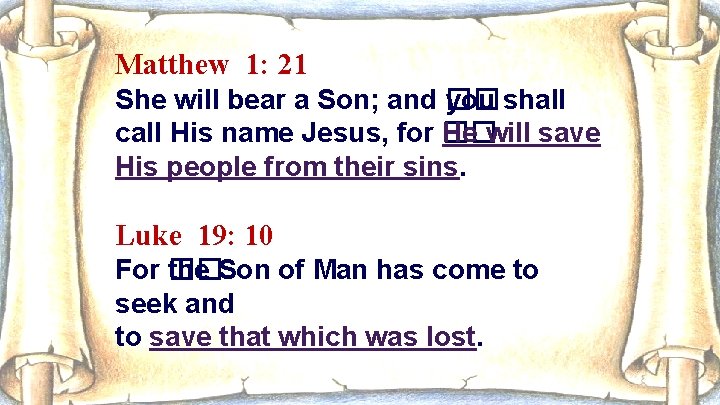 Matthew 1: 21 – She will bear a Son; and �� you shall call