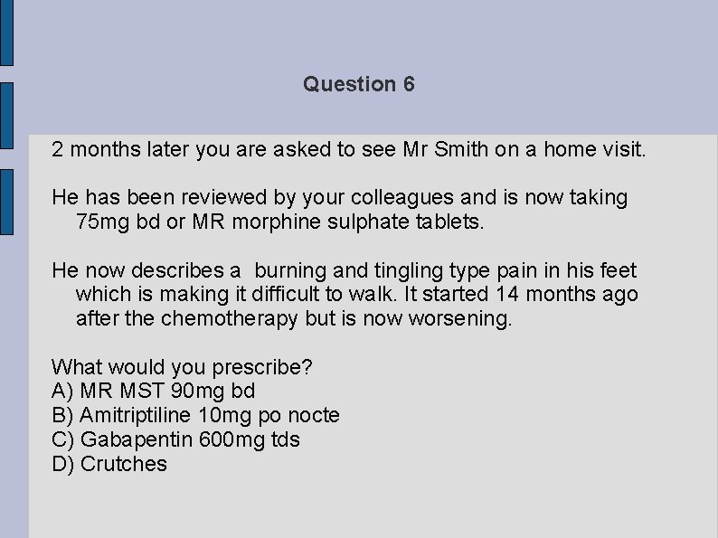 Question 6 2 months later you are asked to see Mr Smith on a