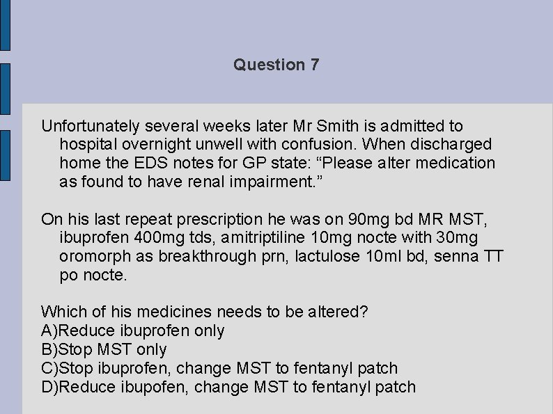 Question 7 Unfortunately several weeks later Mr Smith is admitted to hospital overnight unwell