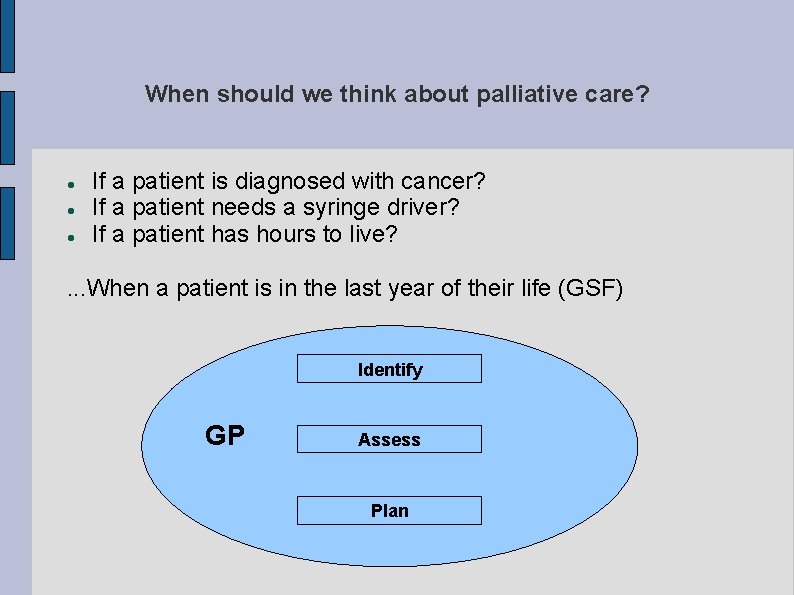 When should we think about palliative care? If a patient is diagnosed with cancer?