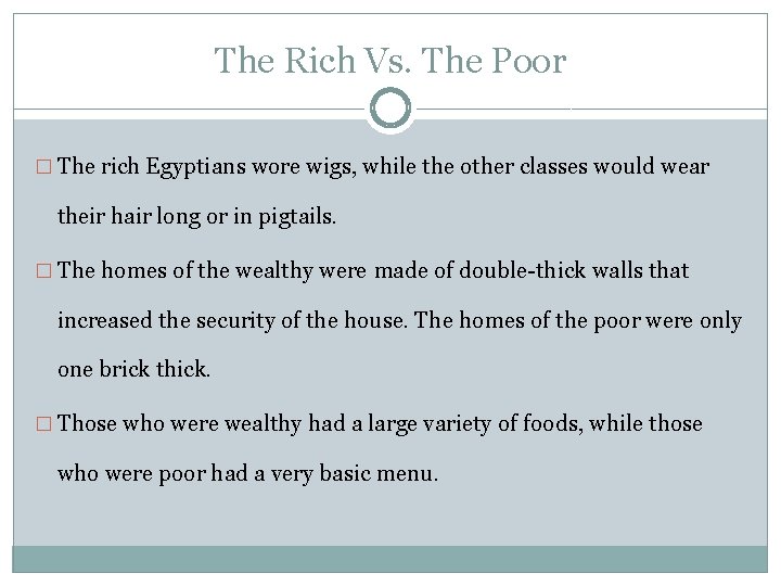 The Rich Vs. The Poor � The rich Egyptians wore wigs, while the other