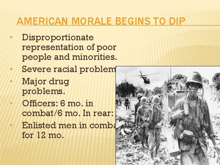 AMERICAN MORALE BEGINS TO DIP • Disproportionate representation of poor people and minorities. •