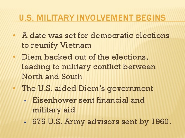U. S. MILITARY INVOLVEMENT BEGINS • A date was set for democratic elections to