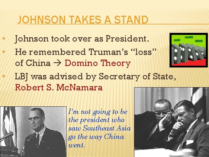 JOHNSON TAKES A STAND • • • Johnson took over as President. He remembered
