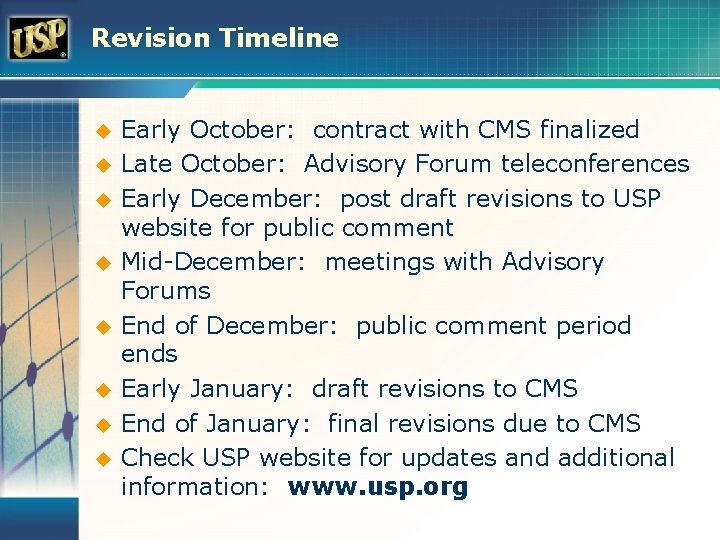 Revision Timeline u u u u Early October: contract with CMS finalized Late October: