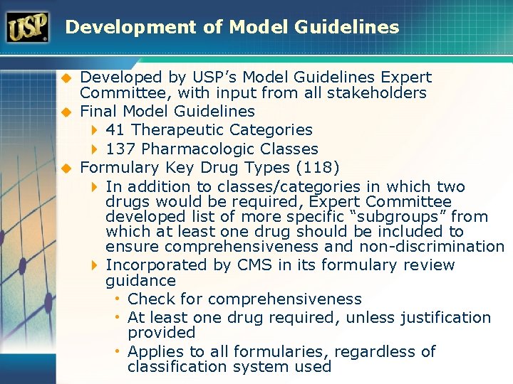 Development of Model Guidelines u u u Developed by USP’s Model Guidelines Expert Committee,