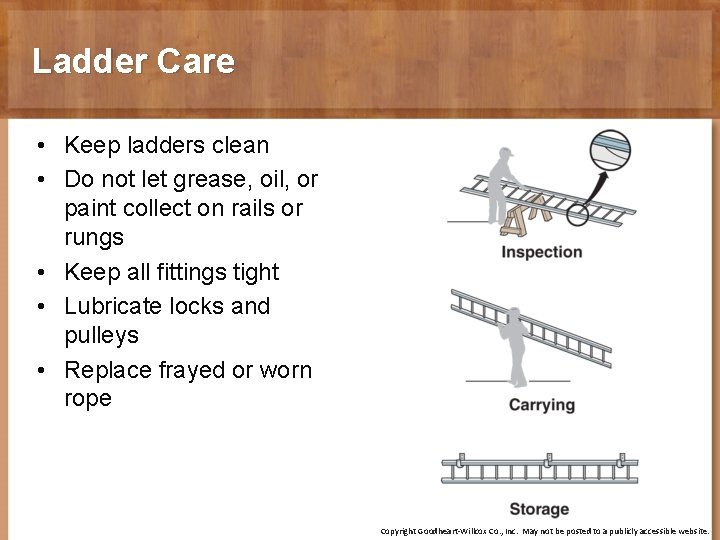 Ladder Care • Keep ladders clean • Do not let grease, oil, or paint