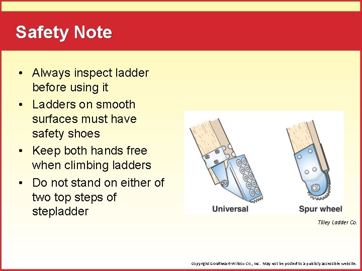 Safety Note • Always inspect ladder before using it • Ladders on smooth surfaces