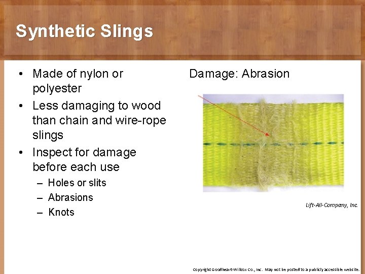 Synthetic Slings • Made of nylon or polyester • Less damaging to wood than