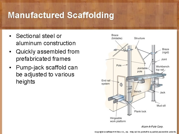 Manufactured Scaffolding • Sectional steel or aluminum construction • Quickly assembled from prefabricated frames