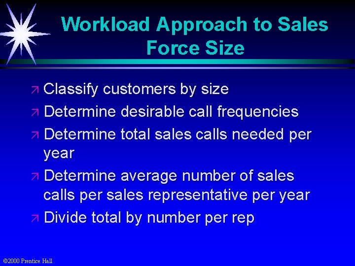 Workload Approach to Sales Force Size ä Classify customers by size ä Determine desirable