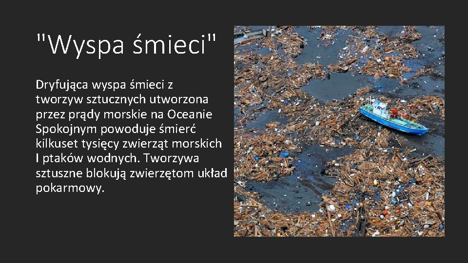 "Wyspa śmieci" Dryfująca wyspa śmieci z tworzyw sztucznych utworzona przez prądy morskie na Oceanie