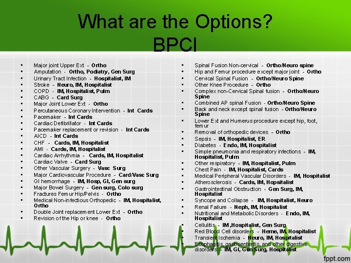 What are the Options? BPCI • • • • • • Major joint Upper