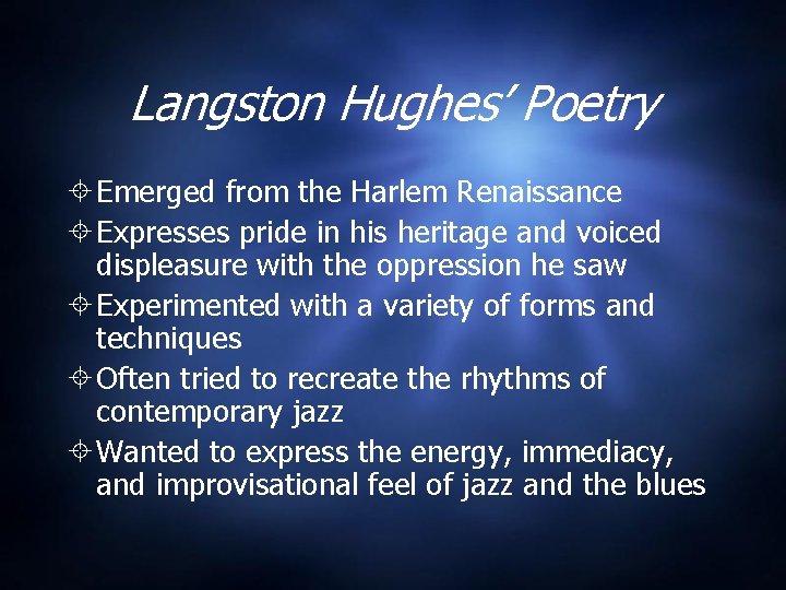 Langston Hughes’ Poetry Emerged from the Harlem Renaissance Expresses pride in his heritage and