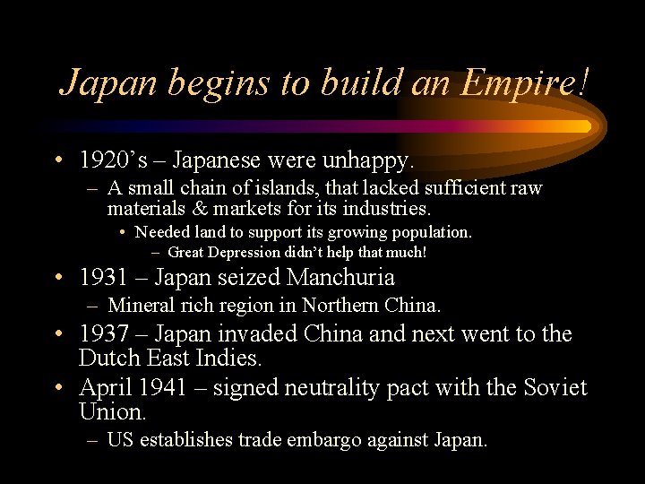 Japan begins to build an Empire! • 1920’s – Japanese were unhappy. – A