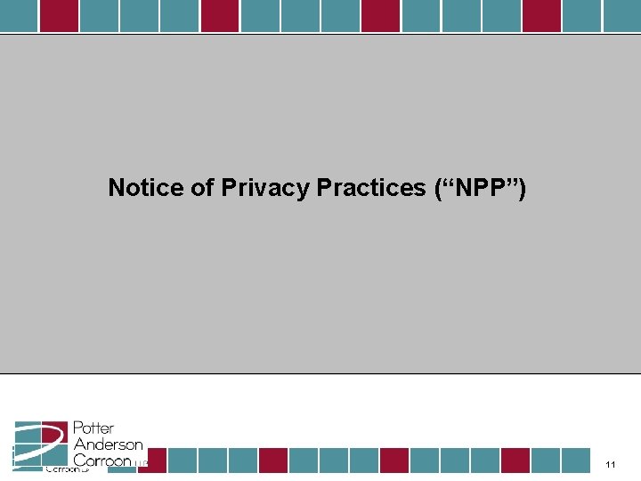 Notice of Privacy Practices (“NPP”) 11 