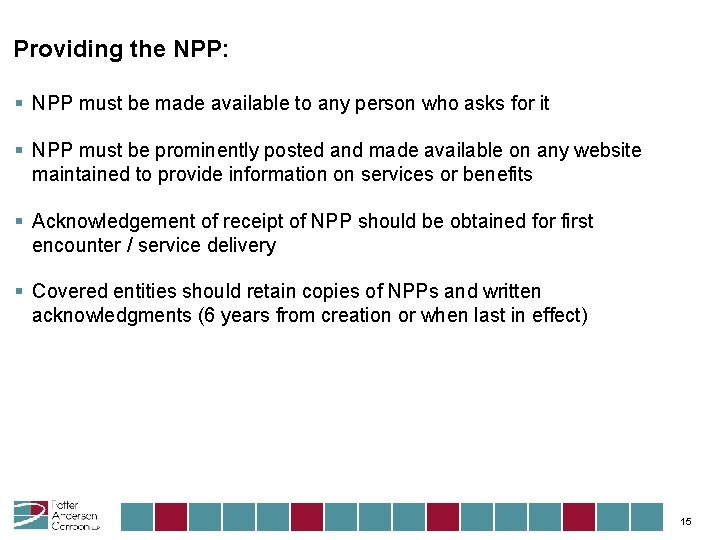 Providing the NPP: § NPP must be made available to any person who asks