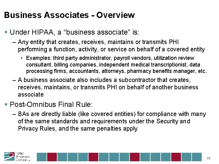 Business Associates - Overview § Under HIPAA, a “business associate” is: – Any entity