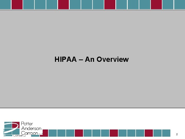 HIPAA – An Overview 2 