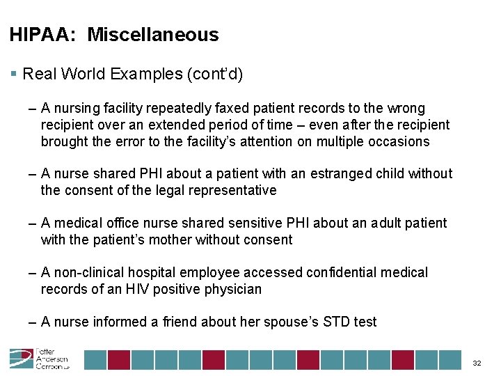 HIPAA: Miscellaneous § Real World Examples (cont’d) – A nursing facility repeatedly faxed patient