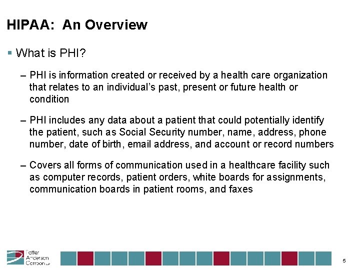 HIPAA: An Overview § What is PHI? – PHI is information created or received
